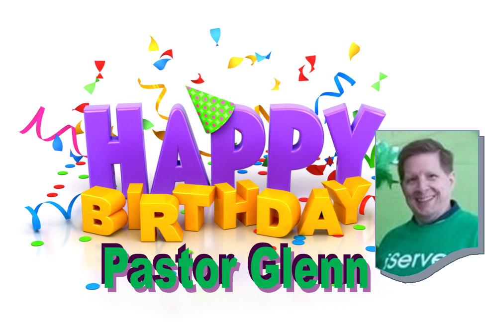 Happy Birthday Pastor Glenn